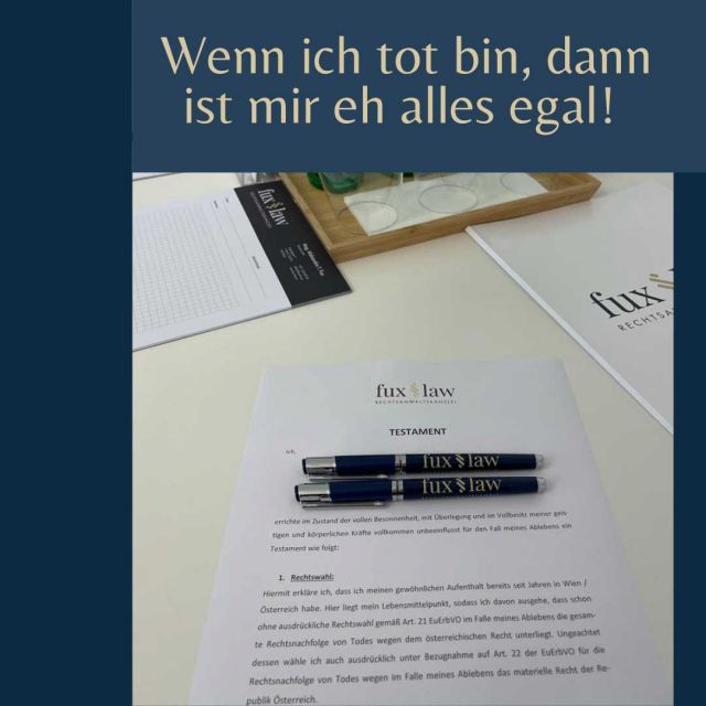 Wenn ich tot bin, ist mir eh alles egal! © Fux Law