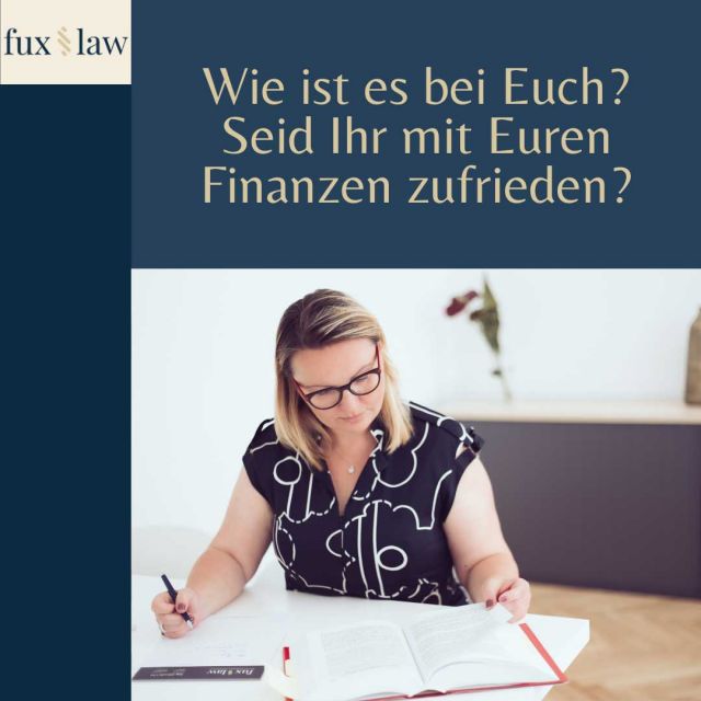 Zufrieden mit den Finanzen? © Fux Law